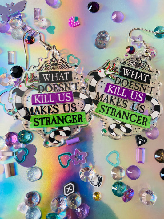 What Doesn’t Kill Us Earrings